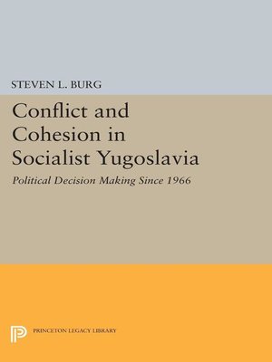 cover image of Conflict and Cohesion in Socialist Yugoslavia